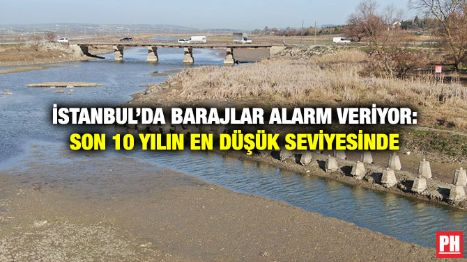 İstanbul’da Barajlar Alarm Veriyor: Son 10 Yılın En Düşük Seviyesinde