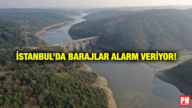 İstanbul’da Barajlar Alarm Veriyor!