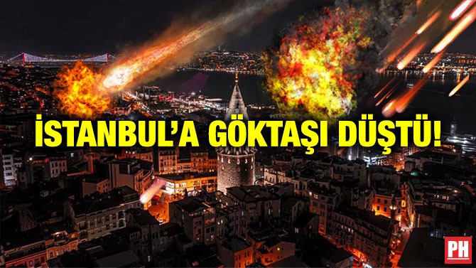 İstanbul’a Göktaşı Düştü!