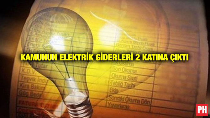 Kamunun Elektrik Giderleri 2 Katına Çıktı