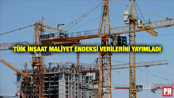 TÜİK İnşaat Maliyet Endeksi Verilerini Yayımladı