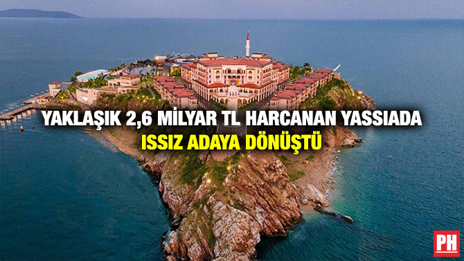 Yaklaşık 2,6 Milyar TL Harcanan Yassıada Issız Adaya Dönüştü