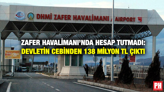 Zafer Havalimanı’nda Hesap Tutmadı: Devletin Cebinden 138 Milyon TL Çıktı