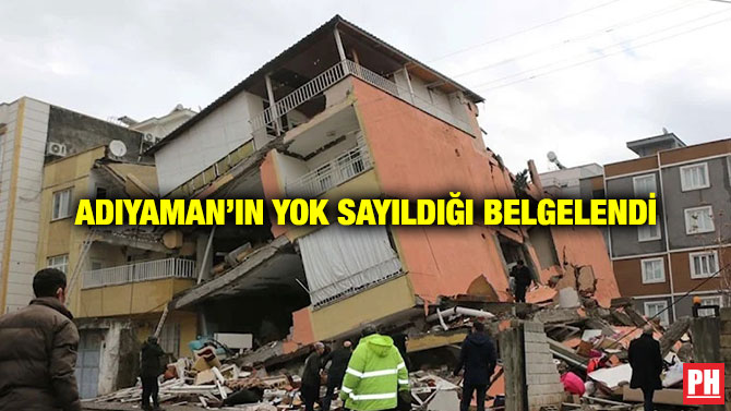 Adıyaman’ın Yok Sayıldığı Belgelendi