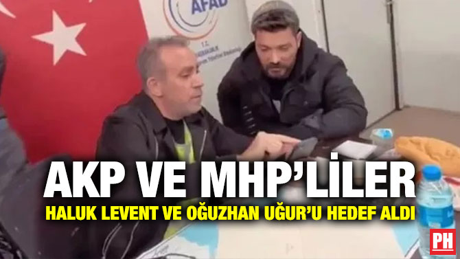 AKP ve MHP’liler Haluk Levent ve Oğuzhan Uğur’u Hedef Aldı