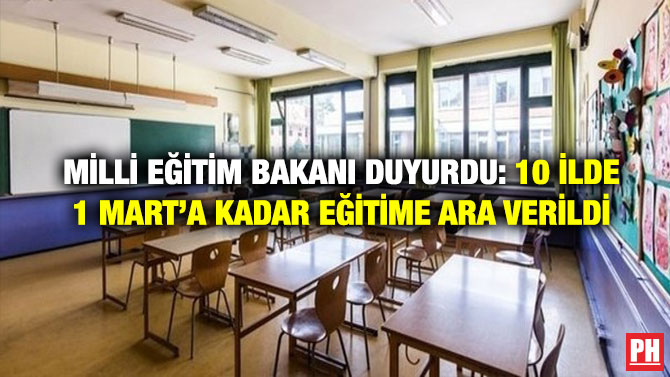 Milli Eğitim Bakanı Duyurdu: 10 ilde 1 Mart’a Kadar Eğitime Ara Verildi