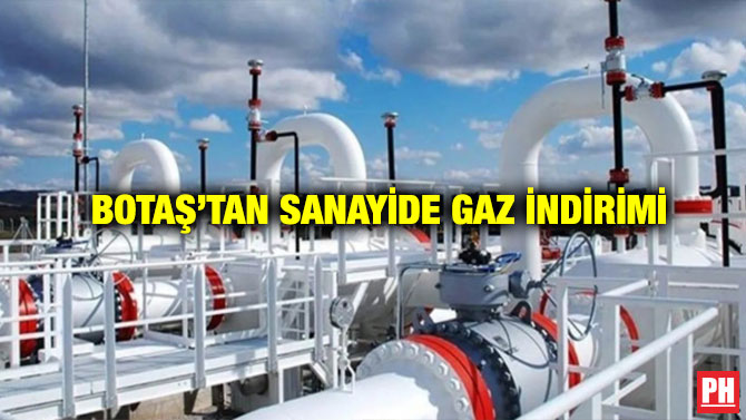 BOTAŞ’tan Sanayide Gaz İndirimi