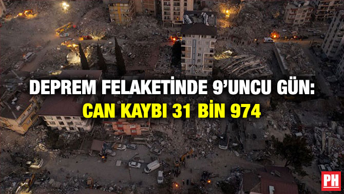 Deprem Felaketinde 9’uncu Gün: Can Kaybı 31 Bin 974