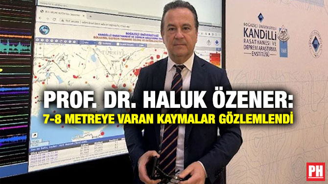 Prof. Dr. Haluk Özener: 7-8 Metreye Varan Kaymalar Gözlemlendi