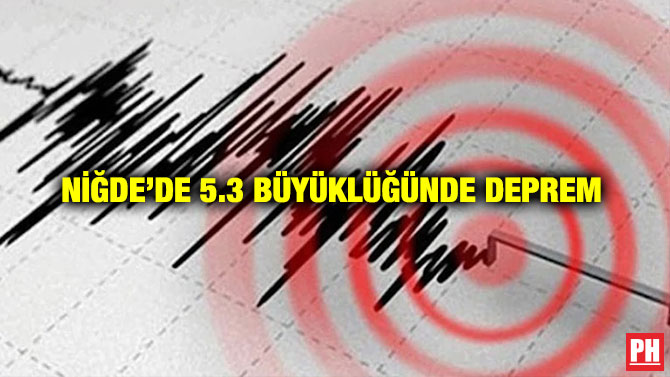 Niğde’de 5.3 Büyüklüğünde Deprem