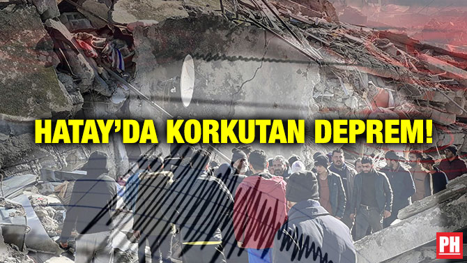 Hatay’da Korkutan Deprem!