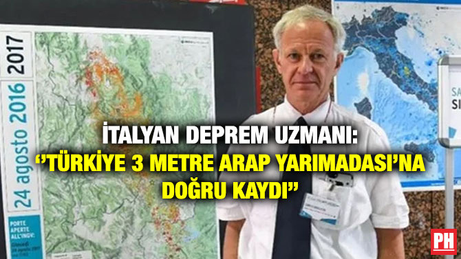 İtalyan Deprem Uzmanı: ”Türkiye 3 Metre Arap Yarımadası’na Doğru Kaydı”