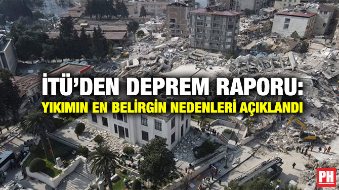 İTÜ’den Deprem Raporu: Yıkımın En Belirgin Nedenleri Açıklandı