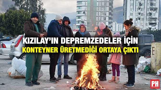 Kızılay’ın Depremzedeler İçin Konteyner Üretmediği Ortaya Çıktı