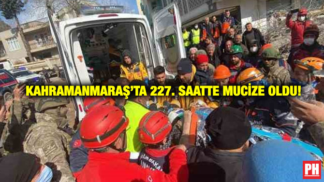 Kahramanmaraş’ta 227. Saatte Mucize Oldu!