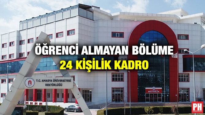Öğrenci Almayan Bölüme 24 Kişilik Kadro