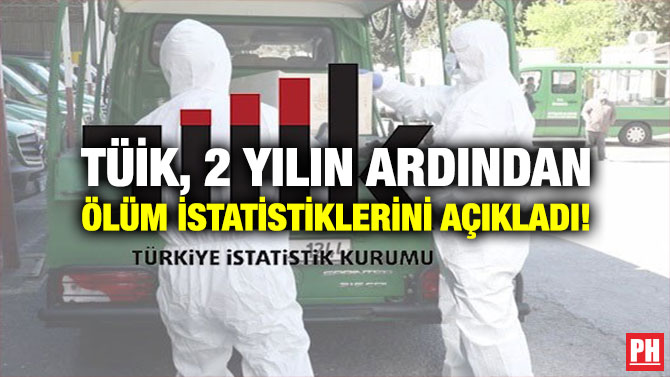 TÜİK, 2 Yılın Ardından Ölüm İstatistiklerini Açıkladı!