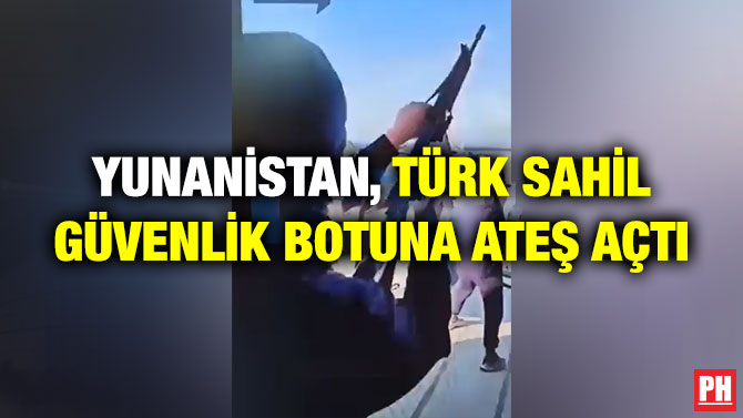 Yunanistan, Türk Sahil Güvenlik Botuna Ateş Açtı