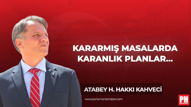 Kararmış Masalarda Karanlık Planlar…