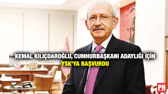 Kemal Kılıçdaroğlu, Cumhurbaşkanı Adaylığı İçin YSK’ya Başvurdu
