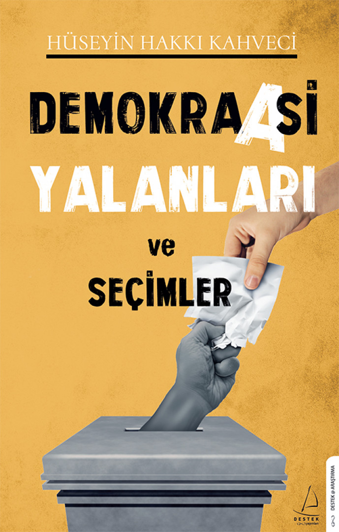 Demokraasi Yalanları ve Seçimler - Hüseyin Hakkı Kahveci