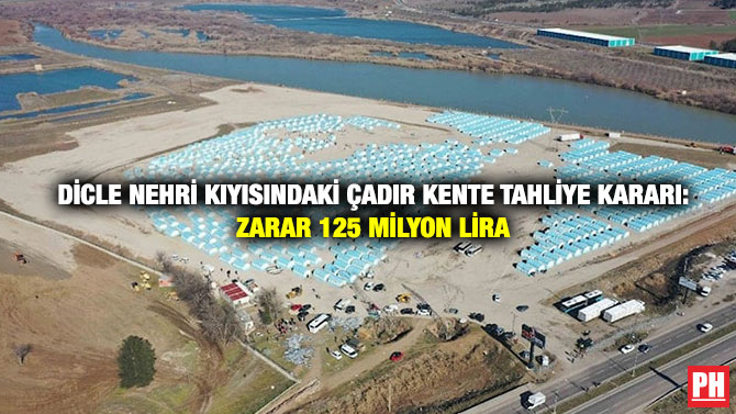 Dicle Nehri Kıyısındaki Çadır Kente Tahliye Kararı: Zarar 125 Milyon Lira