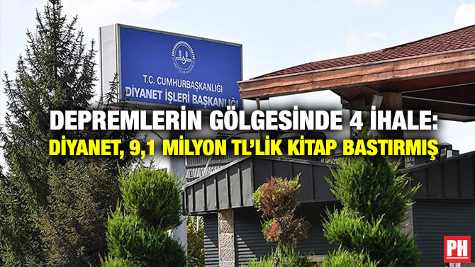 Depremlerin Gölgesinde 4 İhale: Diyanet, 9,1 milyon TL’lik Kitap Bastırmış