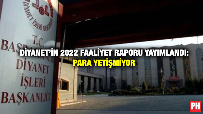 Diyanet’in 2022 Faaliyet Raporu Yayımlandı: Para Yetişmiyor