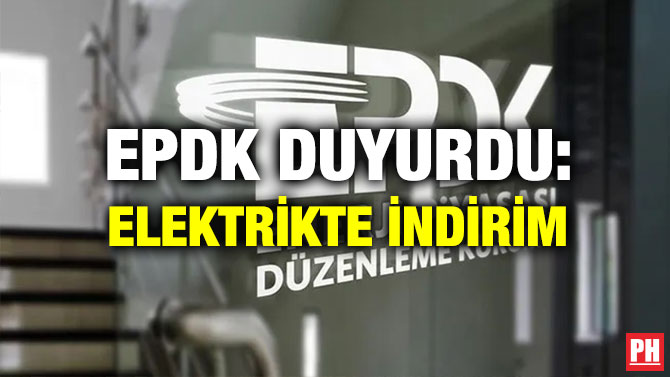 EPDK Duyurdu: Elektrikte İndirim