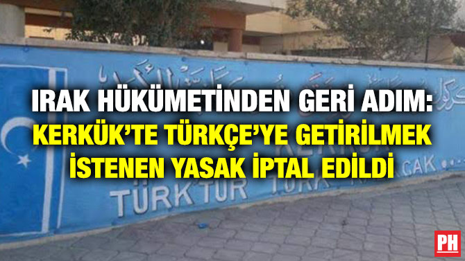 Irak Hükümetinden Geri Adım: Kerkük’te Türkçe’ye Getirilmek İstenen Yasak İptal Edildi