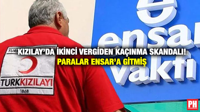 Kızılay’da İkinci Vergiden Kaçınma Skandalı! Paralar Ensar’a Gitmiş