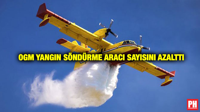 OGM Yangın Söndürme Aracı Sayısını Azalttı