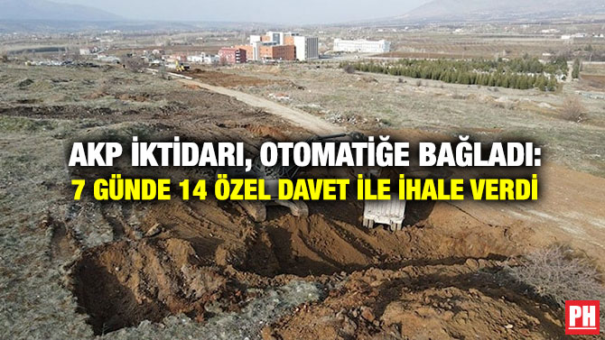 AKP İktidarı, Otomatiğe Bağladı: 7 Günde 14 Özel Davet ile İhale Verdi