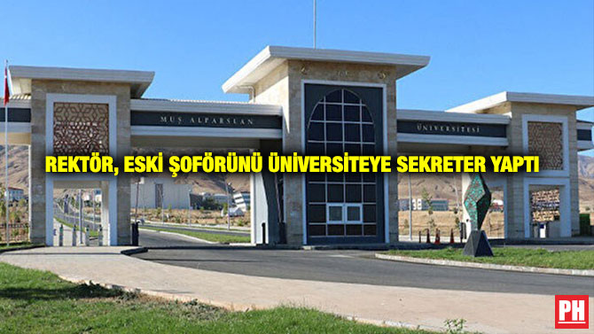 Rektör, Eski Şoförünü Üniversiteye Sekreter Yaptı