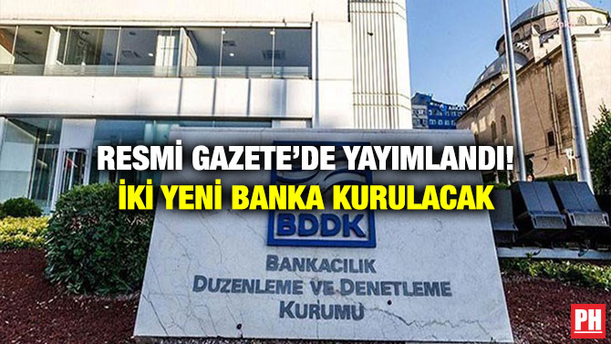 Resmi Gazete’de Yayımlandı! İki Yeni Banka Kurulacak