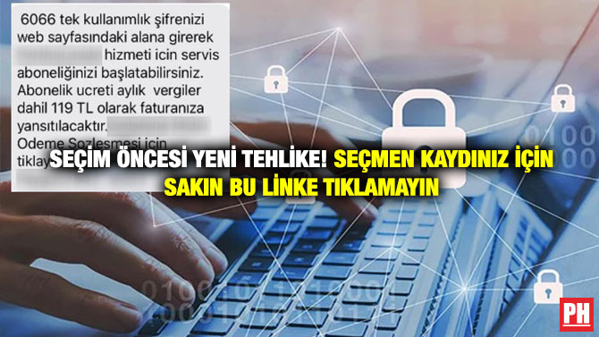 Seçim Öncesi Yeni Tehlike! Seçmen Kaydınız İçin Sakın Bu Linke Tıklamayın