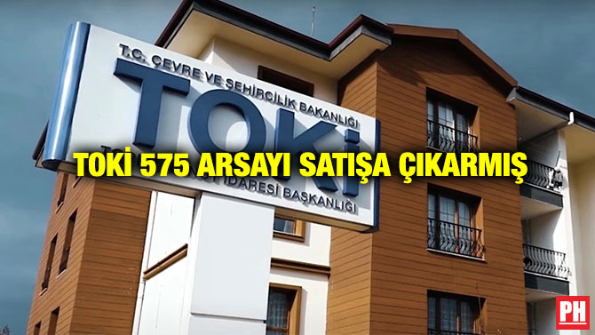 TOKİ 575 Arsayı Satışa Çıkarmış