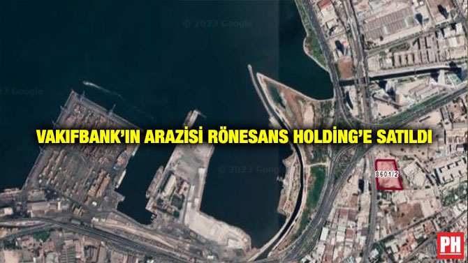 Vakıfbank’ın Arazisi Rönesans Holding’e Satıldı