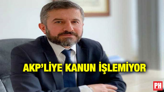 AKP’liye Kanun İşlemiyor