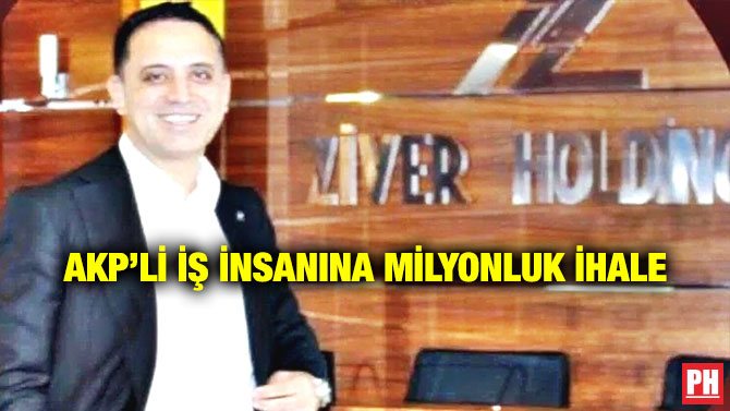 AKP’li İş İnsanına Milyonluk İhale