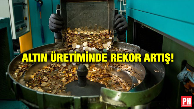 Altın Üretiminde Rekor Artış!