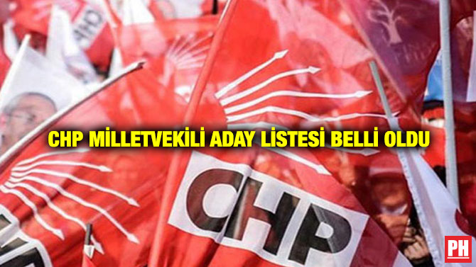 CHP Milletvekili Aday Listesi Belli Oldu