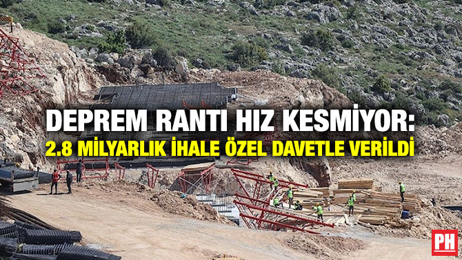 Deprem Rantı Hız Kesmiyor: 2.8 Milyarlık İhale Özel Davetle Verildi