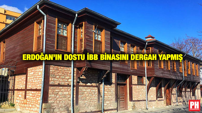 Erdoğan’ın Dostu İBB Binasını Dergah Yapmış