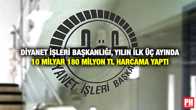 Diyanet İşleri Başkanlığı, Yılın İlk Üç Ayında 10 Milyar 180 Milyon TL Harcama Yaptı