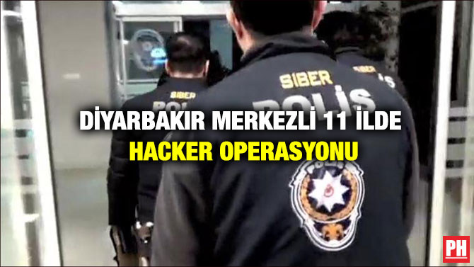 Diyarbakır Merkezli 11 İlde Hacker Operasyonu