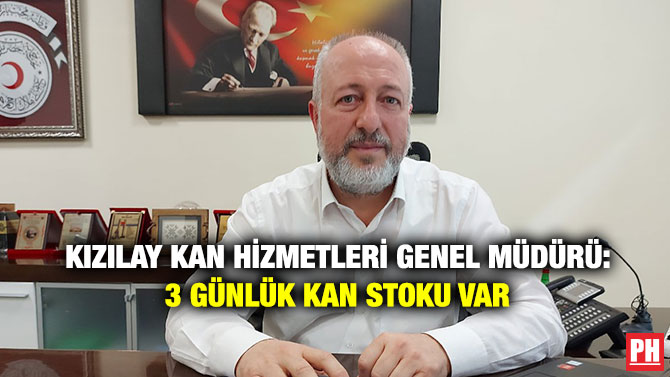 Kızılay Kan Hizmetleri Genel Müdürü: 3 Günlük Kan Stoku Var