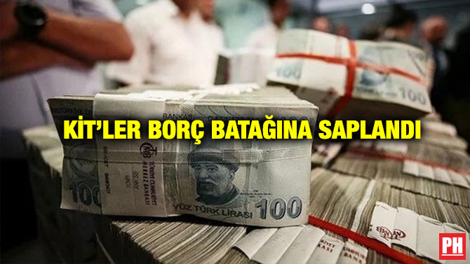 KİT’ler Borç Batağına Saplandı