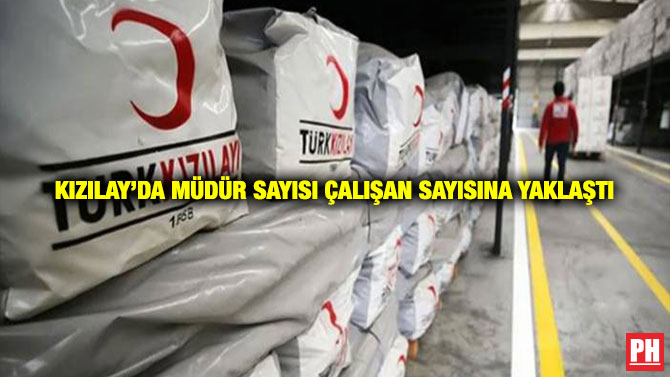 Kızılay’da Müdür Sayısı Çalışan Sayısına Yaklaştı