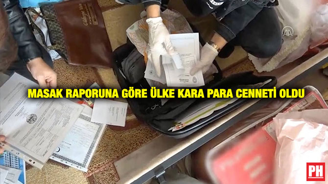 MASAK Raporuna Göre Ülke Kara Para Cenneti Oldu